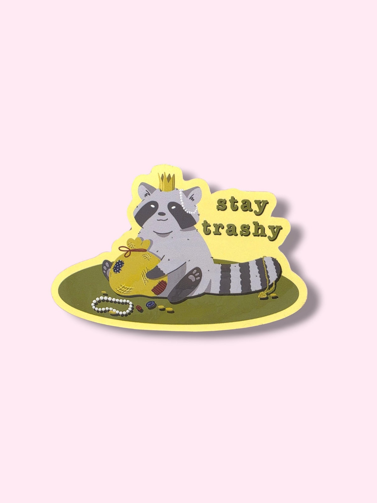 Stay Trashy Sticker
