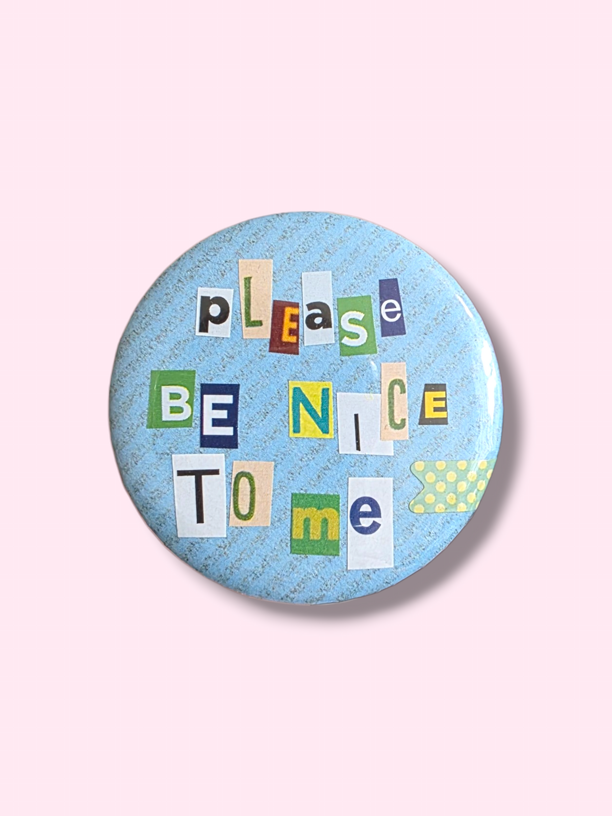 Collage badge - Please be nice to me