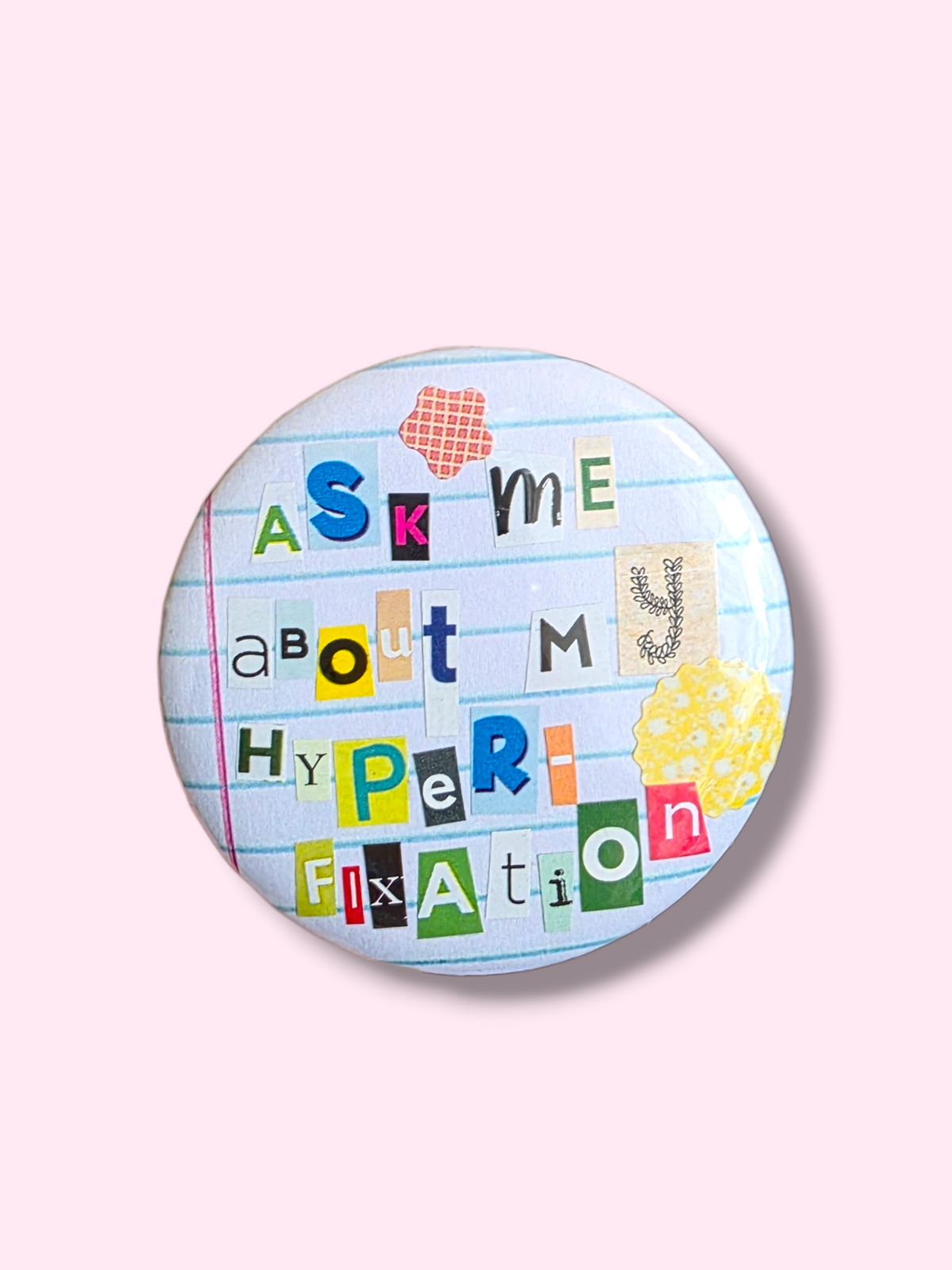 Collage badge - Ask me about my hyperfixation